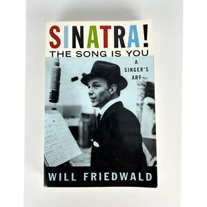 Sinatra! The Song Is You: A Singer's‎ Art by Friedwald, Will Paperback Book